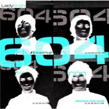 Album Ladytron: 604 (Remixed & Rare)