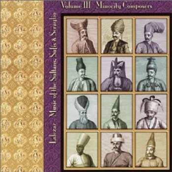 Album Lalezar: Music Of The Sultans, Sufis & Seraglio Volume III Minority Composers