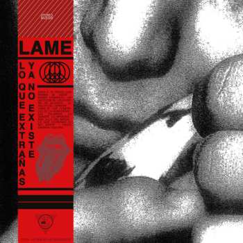 Album Lame: Lo Que Extrañas Ya No Existe