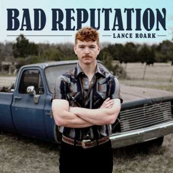 CD Lance Roark: Bad Reputation