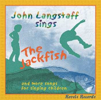 Album Langstaff, John: Jackfish & More Songs For Singing Children