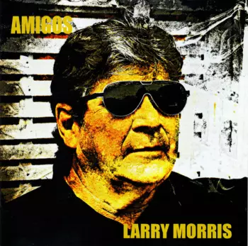 Larry Morris: Amigos