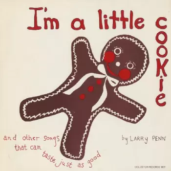 Larry Penn: I'm A Little Cookie