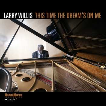 CD Larry Willis: This Time The Dream's On Me