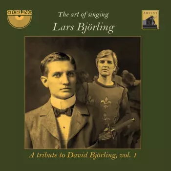 The Art Of Singing: A Tribute To David Björling, Vol. 1