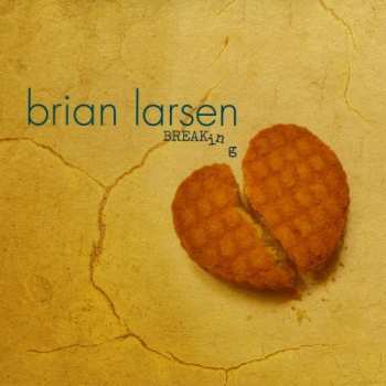 Album Larsen,brian: Breaking