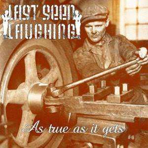 CD Last Seen Laughing: As True As It Gets