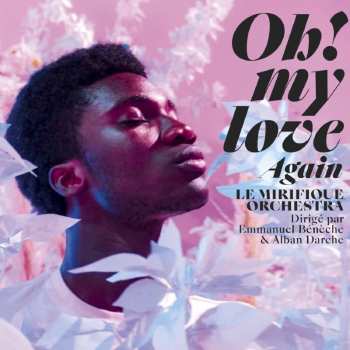 Album Le Mirifique Orchestra: Oh! My Love Again