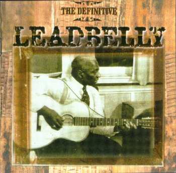 3CD Leadbelly: The Definitive Leadbelly