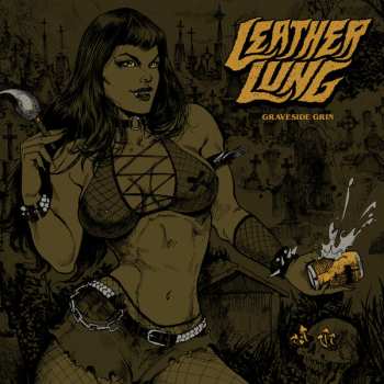 LP Leather Lung: Graveside Grin