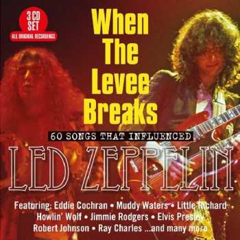 3CD Led Zeppelin.trib: When The Levee Breaks: 60 Songs That Influenced Led Zeppelin