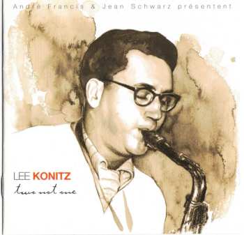 2CD Lee Konitz: Two Not One