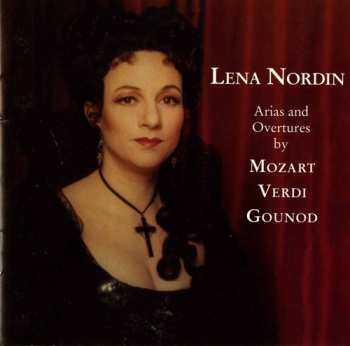 Album Lena Nordin: Arias And Overtures By Mozart  Verdi Gounod