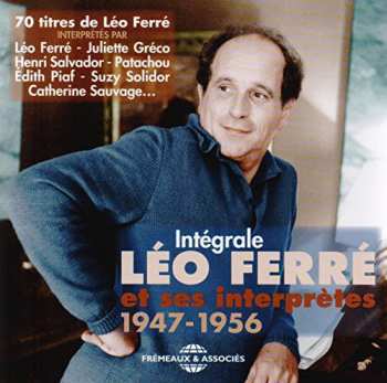 Album Léo Ferré:  Intégrale Léo Ferré Et Ses Interprètes 1947-1956