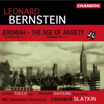 Leonard Bernstein: Jeremiah, Symphony No. 1 / The Age Of Anxiety, Symphony No. 2