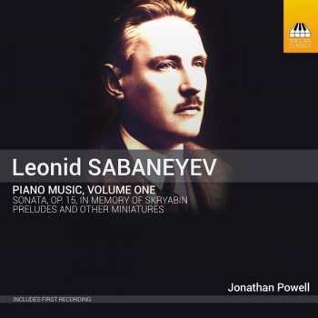 Album Jonathan Powell: Piano Music, Volume One: Sonata, Op. 15, In Memory Of Skryabin; Preludes And Other Miniatures