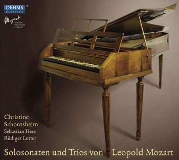 CD Christine Schornsheim: Solosonaten Und Trios von Leopold Mozart