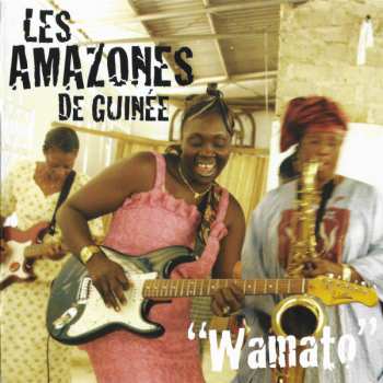 CD Les Amazones De Guinée: Wamato
