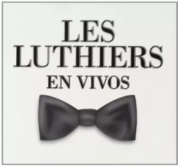 Les Luthiers: En Vivos