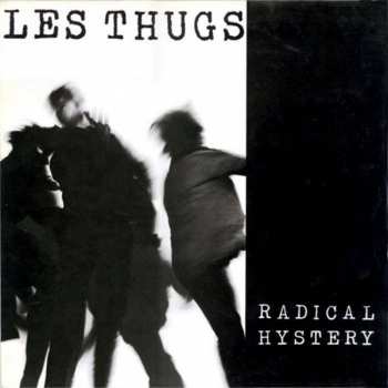 LP Les Thugs: Radical Hystery