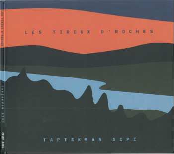 CD Les Tireux D'Roches: Tapiskwan Sipi