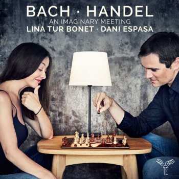CD Lina Tur Bonet: Bach • Händel, An Imaginary Meeting