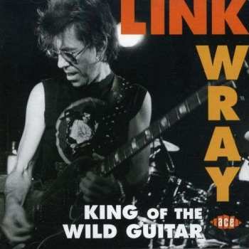 CD Link Wray: King Of The Wild Guitar 