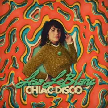 LP Lisa LeBlanc: Chiac Disco CLR