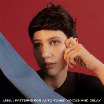 Album Lisel: Patterns For Auto-Tuned Voices And Delay
