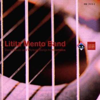 CD Lititz Mento Band: Dance Music And Working Songs From Jamaica