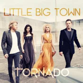 LP Little Big Town: Tornado