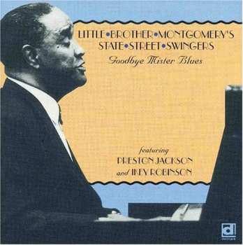 CD Little Brother Montgomery's State Street Swingers: Goodbye Mister Blues