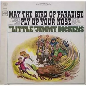 Little Jimmy Dickens: May The Bird Of Paradise Fly Up Your Nose