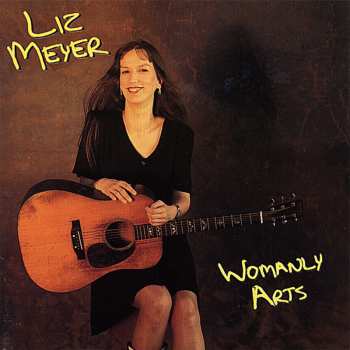 Album Liz Meyer: Womanly Arts