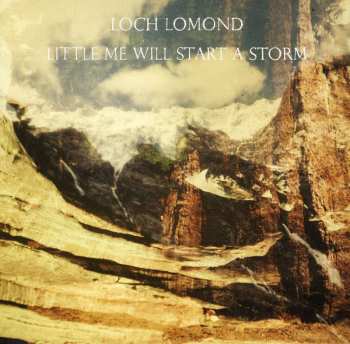 Album Loch Lomond: Little Me Will Start A Storm