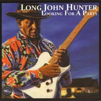 Album Long John Hunter: Looking For A Party