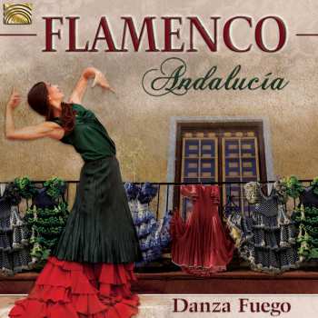 Album Lopez / Leon / Quintero / Danza Fuego: Flamenco Andalucia