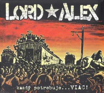 Album Lord Alex: Každý Potrebuje...Viac!