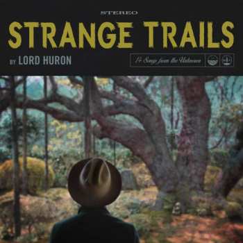 Album Lord Huron: Strange Trails
