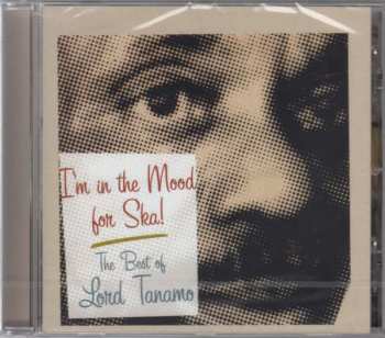CD Lord Tanamo: I'm In The Mood For Ska - The Best Of Lord Tanamo