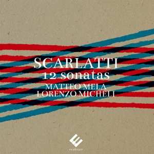 CD Lorenzo Micheli Matteo Mela: Scarlatti
