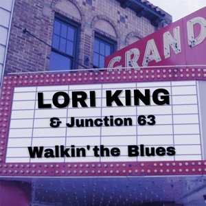 CD Lori King & Junction 63: Walkin' The Blues