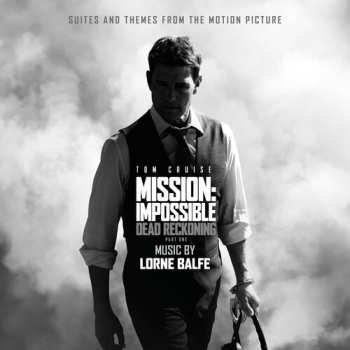 Album Lorne Balfe: Mission: Impossible: Dead Reckoning Part One: Suites and Themes from the Motion Picture