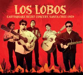 CD Los Lobos: Earthquake Relief Concert S.cruz 1989