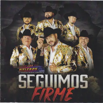 Los Rieleros Del Norte: Seguimos Firme