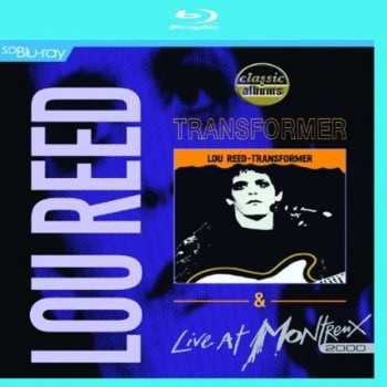 Blu-ray Lou Reed: Transformer & Live At Montreux 2000