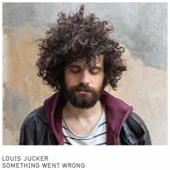 Album Louis Jucker: Something Went Wrong