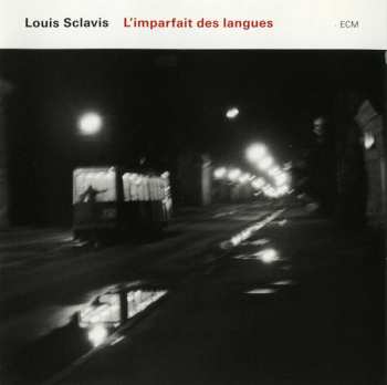 CD Louis Sclavis: L'Imparfait Des Langues