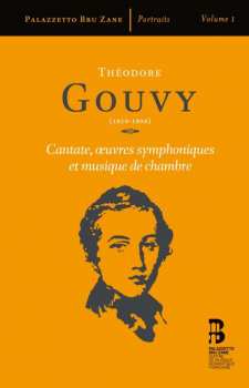 CD Louis Théodore Gouvy: Cantate, œuvres symphoniques et musique de chambre LTD