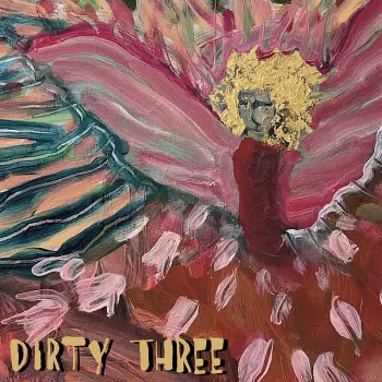Dirty Three: Love Changes Everything